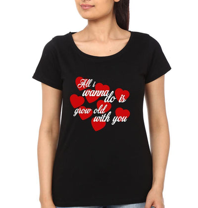 All I Wanna Do Is Grow Old With You Couple Half Sleeves T-Shirts -FunkyTees - Funky Tees Club