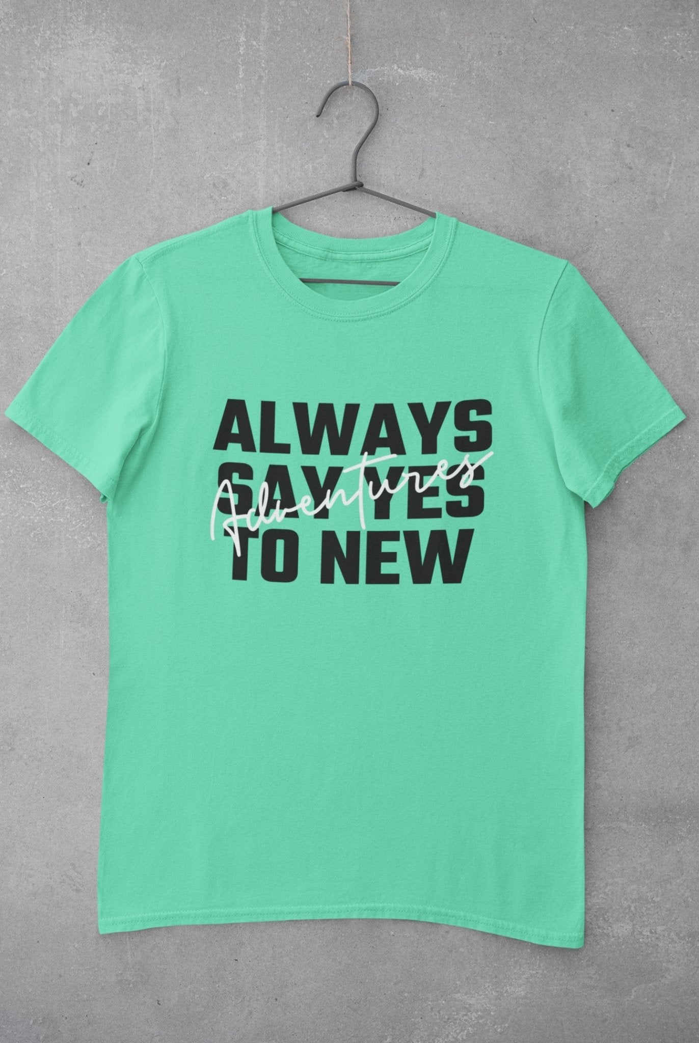 Always Say Yes Mens Half Sleeves T-shirt- FunkyTeesClub - Funky Tees Club