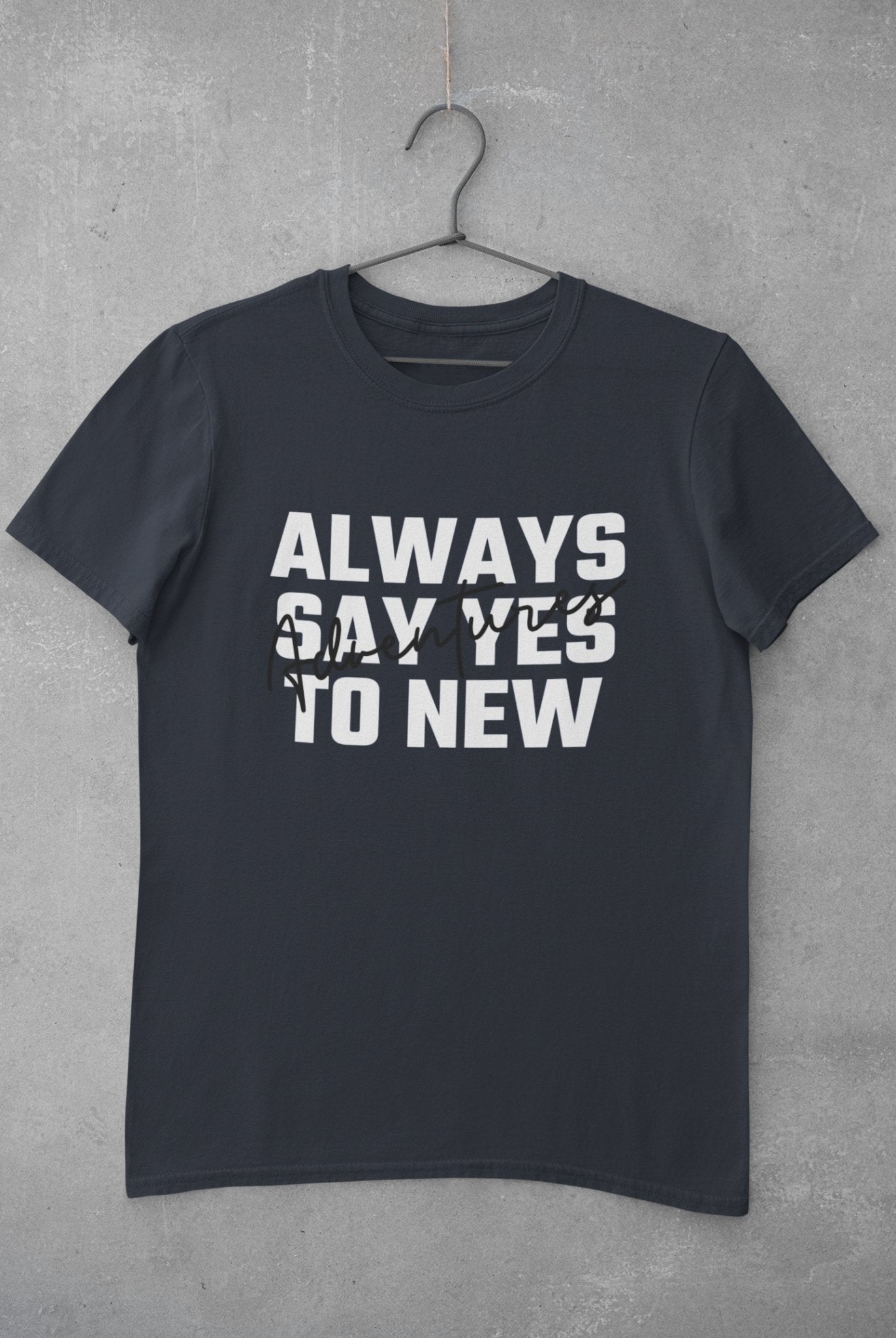 Always Say Yes Mens Half Sleeves T-shirt- FunkyTeesClub - Funky Tees Club