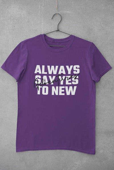 Always Say Yes Women Half Sleeves T-shirt- FunkyTeesClub - Funky Tees Club