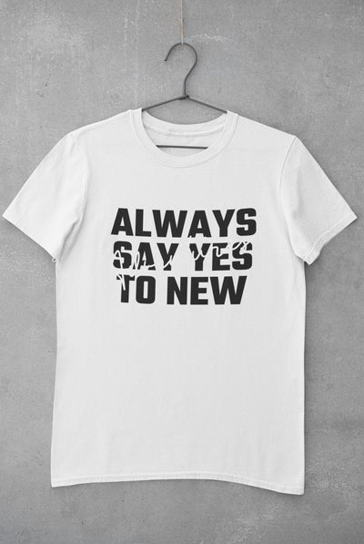 Always Say Yes Women Half Sleeves T-shirt- FunkyTeesClub - Funky Tees Club