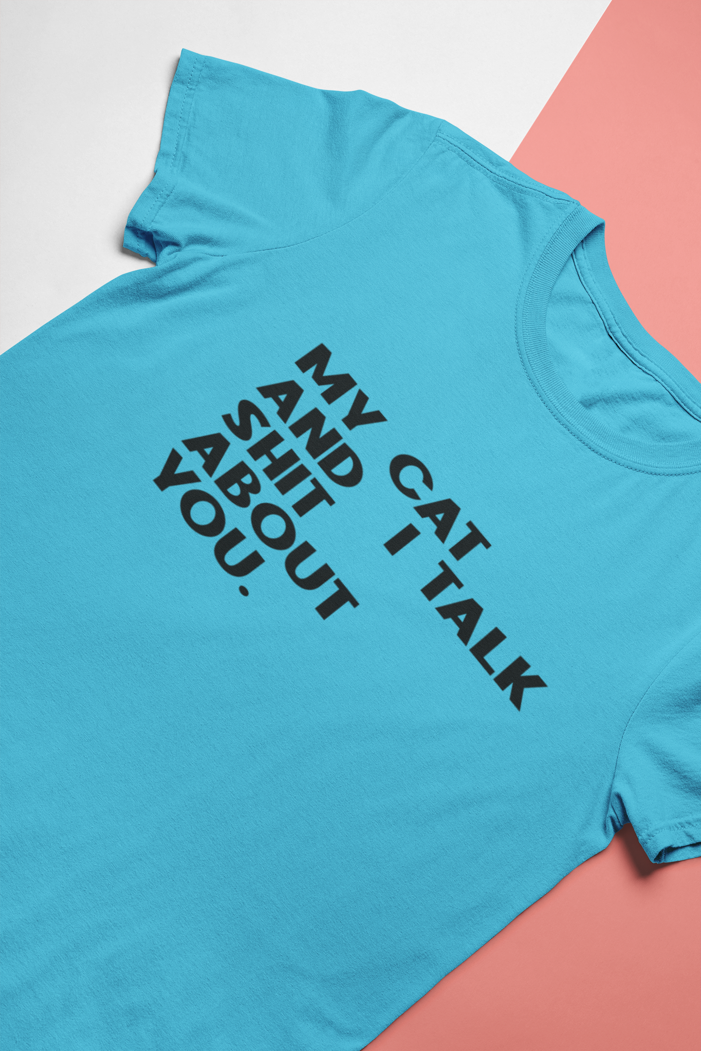 My Cat And I Talk Shit About You Mens Half Sleeves T-shirt- FunkyTeesClub