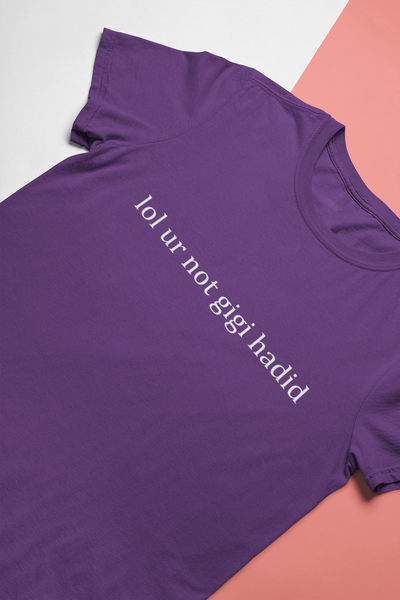 Lol You Are Not Gigi Hadid Zayn Malik Celebrity T-shirt- FunkyTeesClub