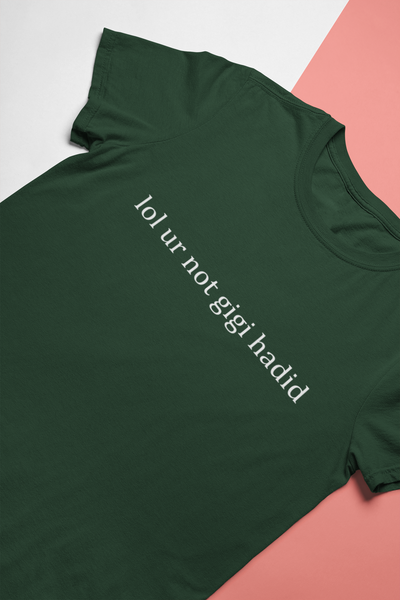 Lol You Are Not Gigi Hadid Zayn Malik Celebrity T-shirt- FunkyTeesClub