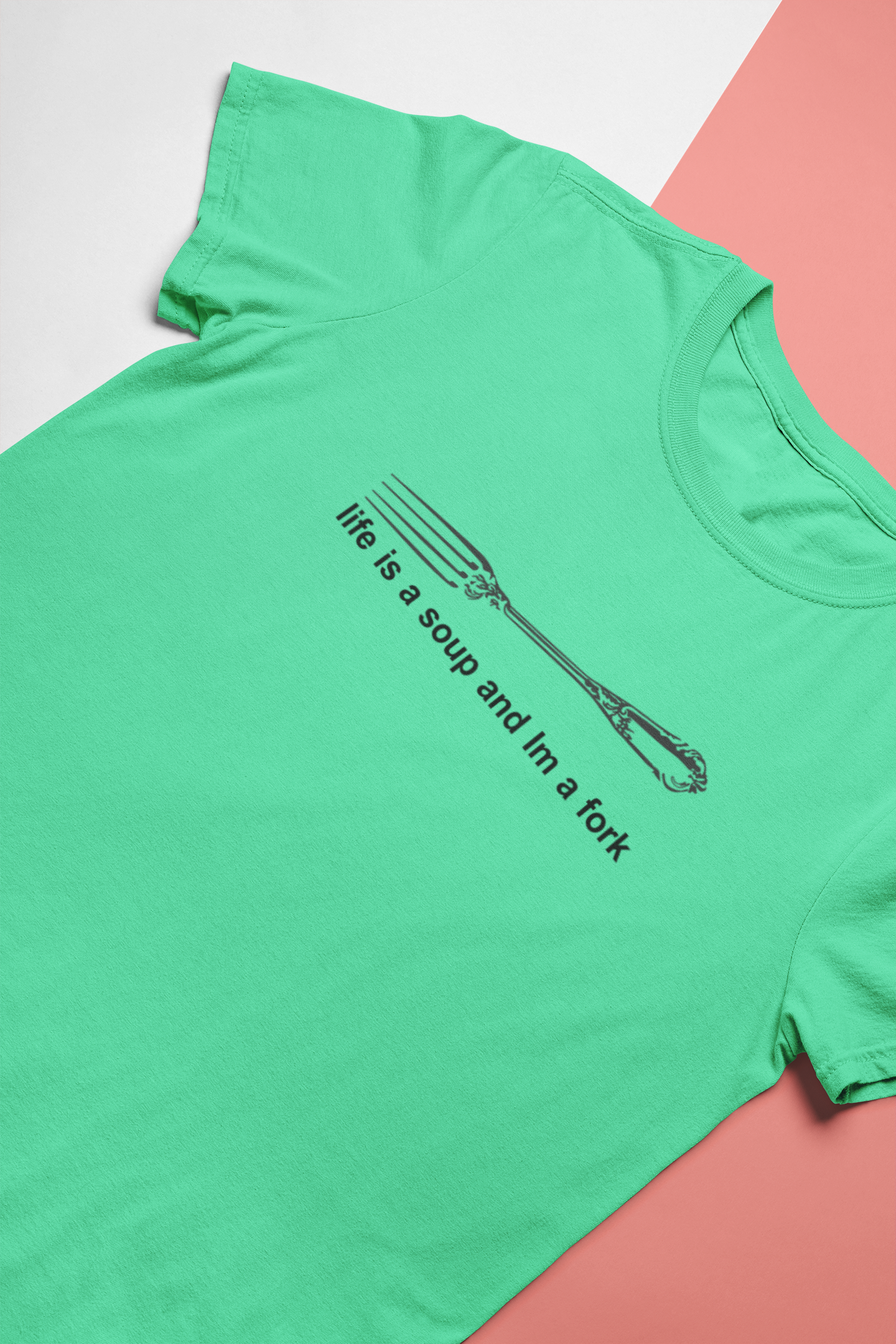 Life Is A Soup And Im Fork Mens Half Sleeves T-shirt- FunkyTeesClub