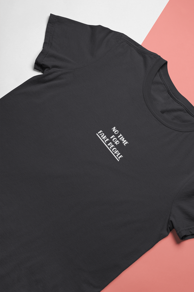 No Time For Fake People Mens Half Sleeves T-shirt- FunkyTeesClub