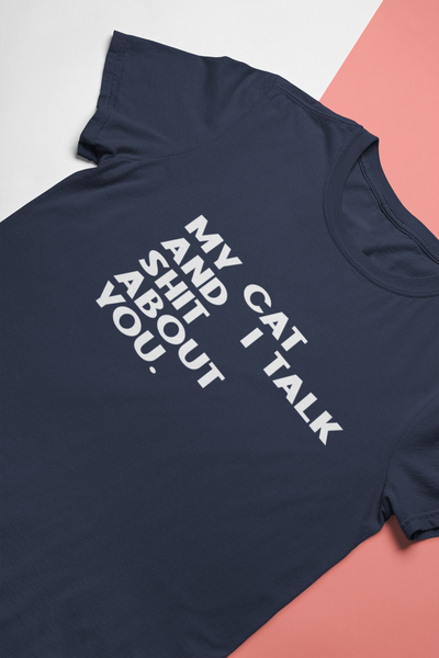 My Cat And I Talk Shit About You Women Half Sleeves T-shirt- FunkyTeesClub