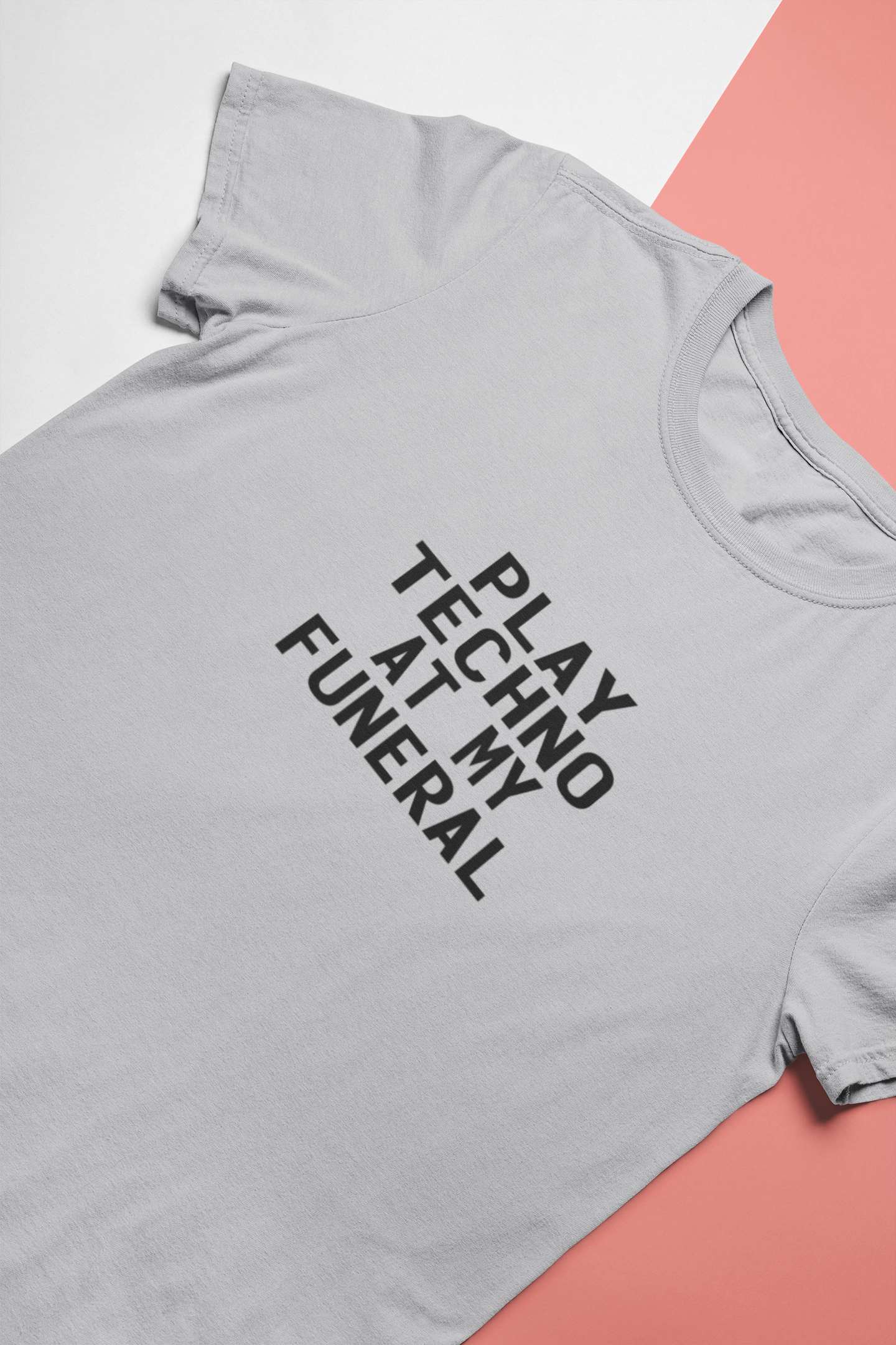 Play Techno At My Funeral Mens Half Sleeves T-shirt- FunkyTeesClub