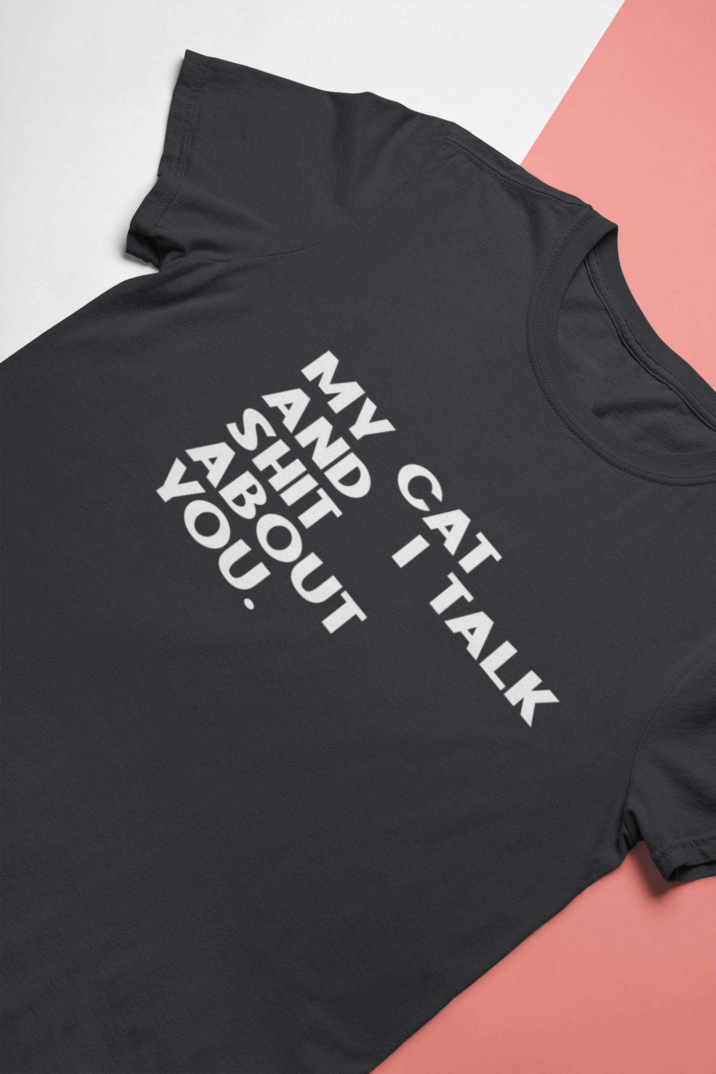 My Cat And I Talk Shit About You Mens Half Sleeves T-shirt- FunkyTeesClub