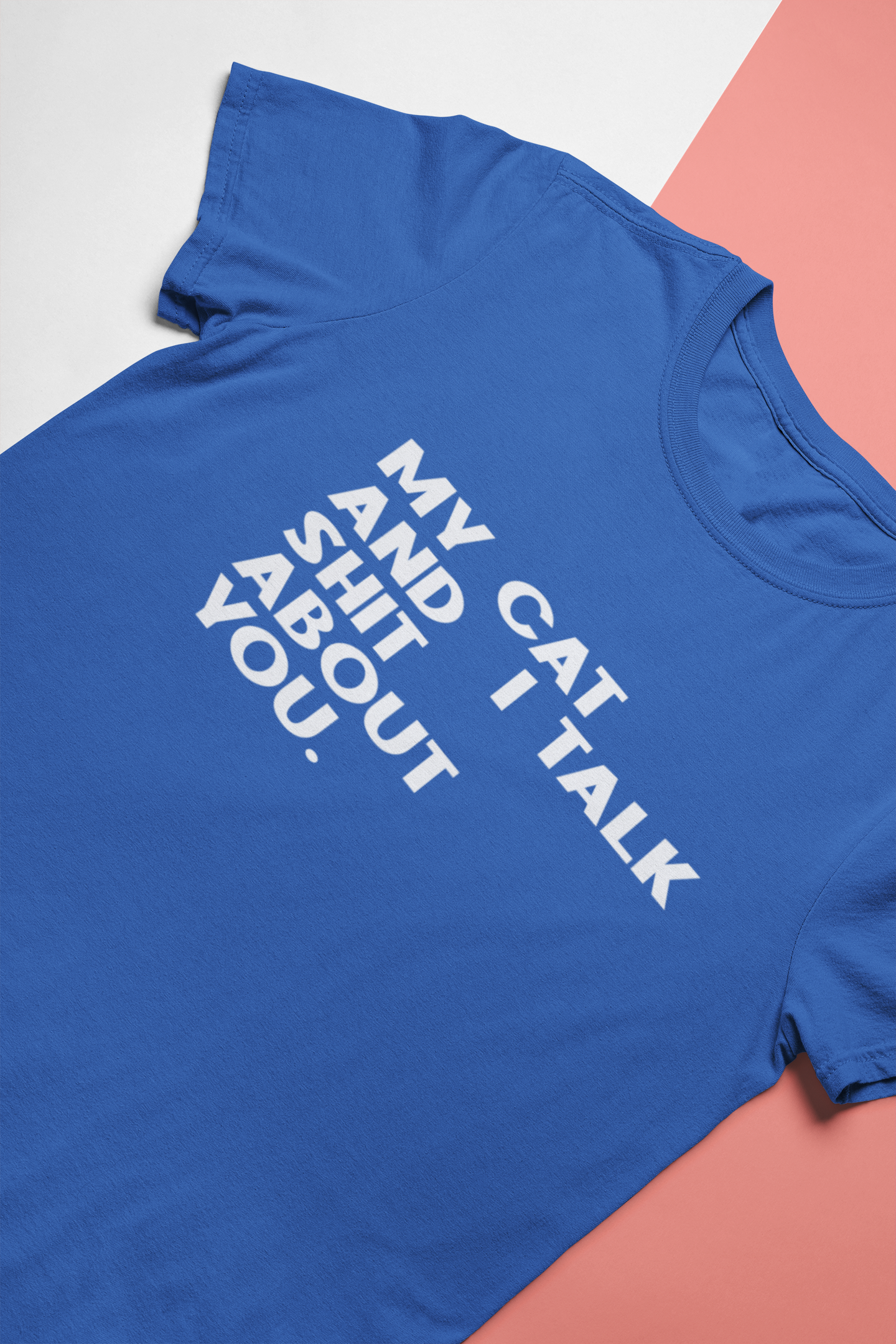 My Cat And I Talk Shit About You Mens Half Sleeves T-shirt- FunkyTeesClub