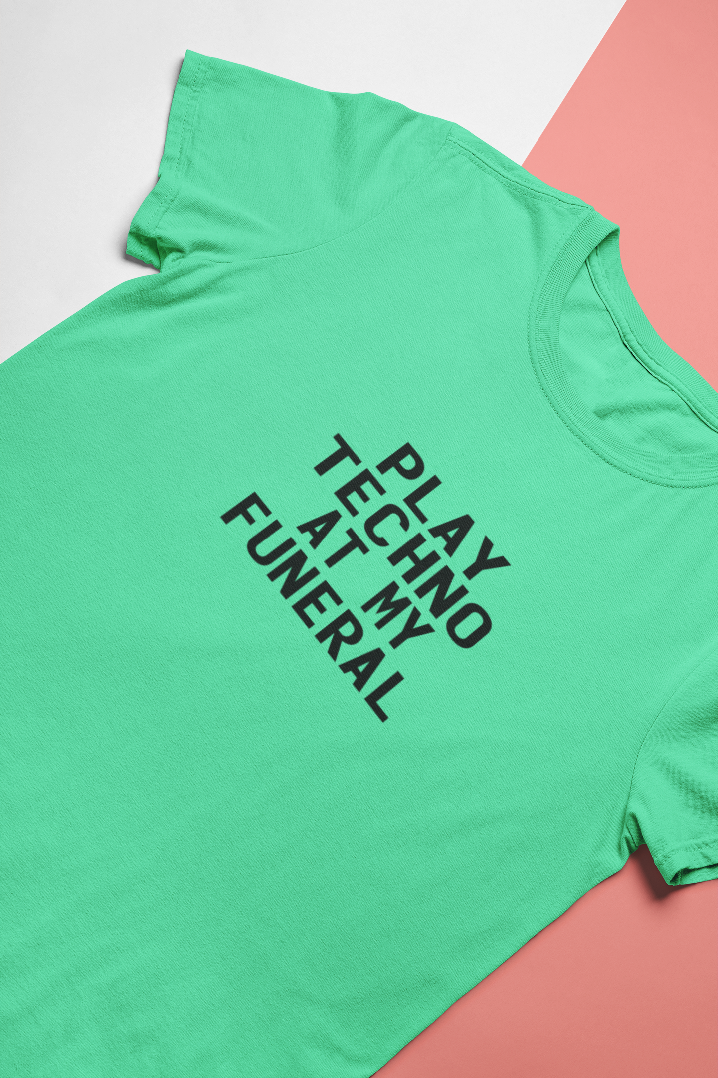 Play Techno At My Funeral Mens Half Sleeves T-shirt- FunkyTeesClub
