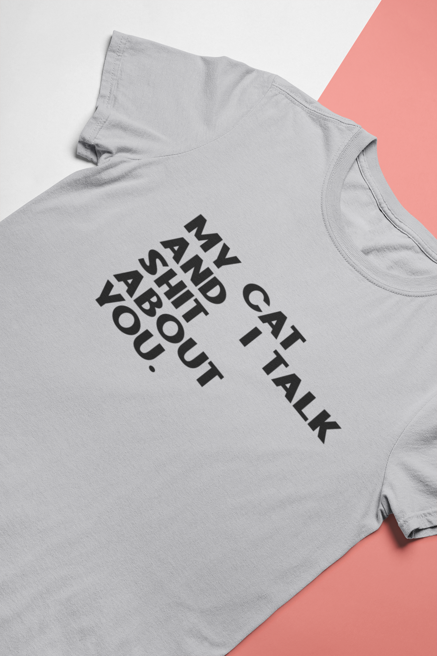My Cat And I Talk Shit About You Mens Half Sleeves T-shirt- FunkyTeesClub