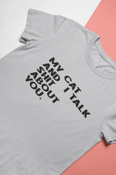 My Cat And I Talk Shit About You Women Half Sleeves T-shirt- FunkyTeesClub