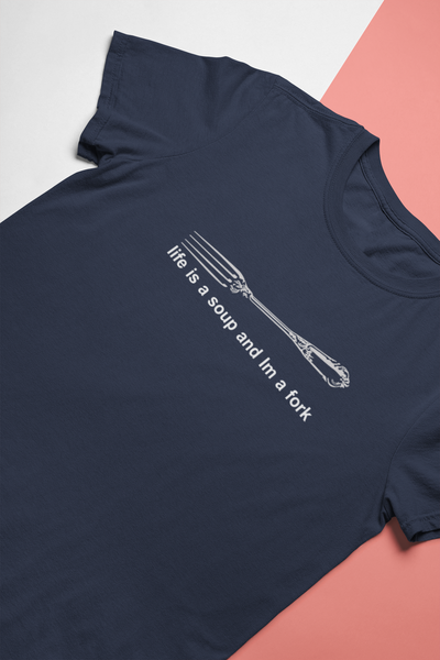 Life Is A Soup And Im Fork Mens Half Sleeves T-shirt- FunkyTeesClub