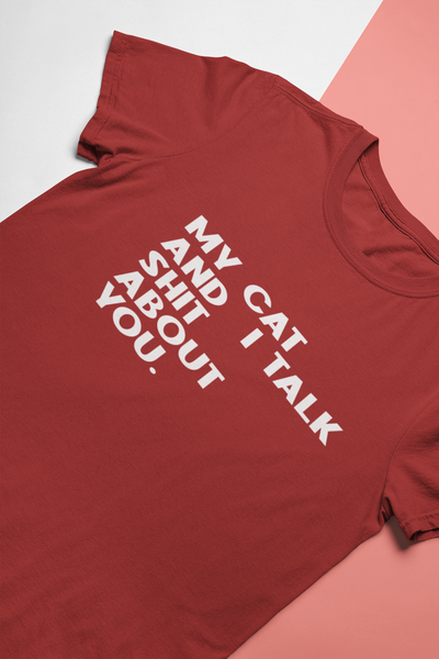 My Cat And I Talk Shit About You Women Half Sleeves T-shirt- FunkyTeesClub