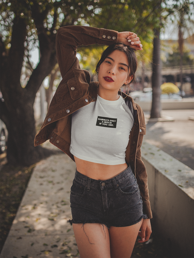 Karmas Is Only Bitch If You Are Quotes Women Crop Top- FunkyTeesClub