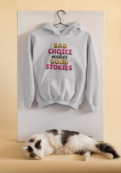 Bad Choice Make Good Stories Typography Men Hoodies-FunkyTeesClub - Funky Tees Club