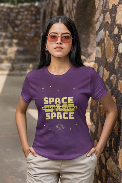 I Need More Space Women Half Sleeves T-shirt- FunkyTeesClub