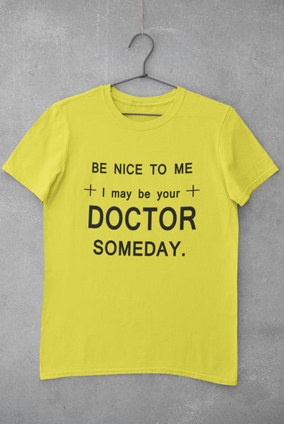 Be Nice To Me Doctor Mens Half Sleeves T-shirt- FunkyTeesClub - Funky Tees Club