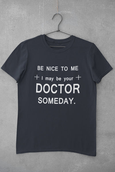Be Nice To Me Doctor Mens Half Sleeves T-shirt- FunkyTeesClub - Funky Tees Club