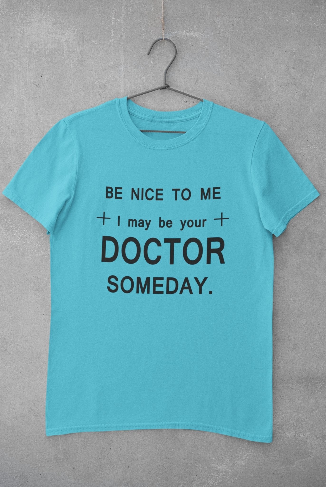Be Nice To Me Doctor Mens Half Sleeves T-shirt- FunkyTeesClub - Funky Tees Club