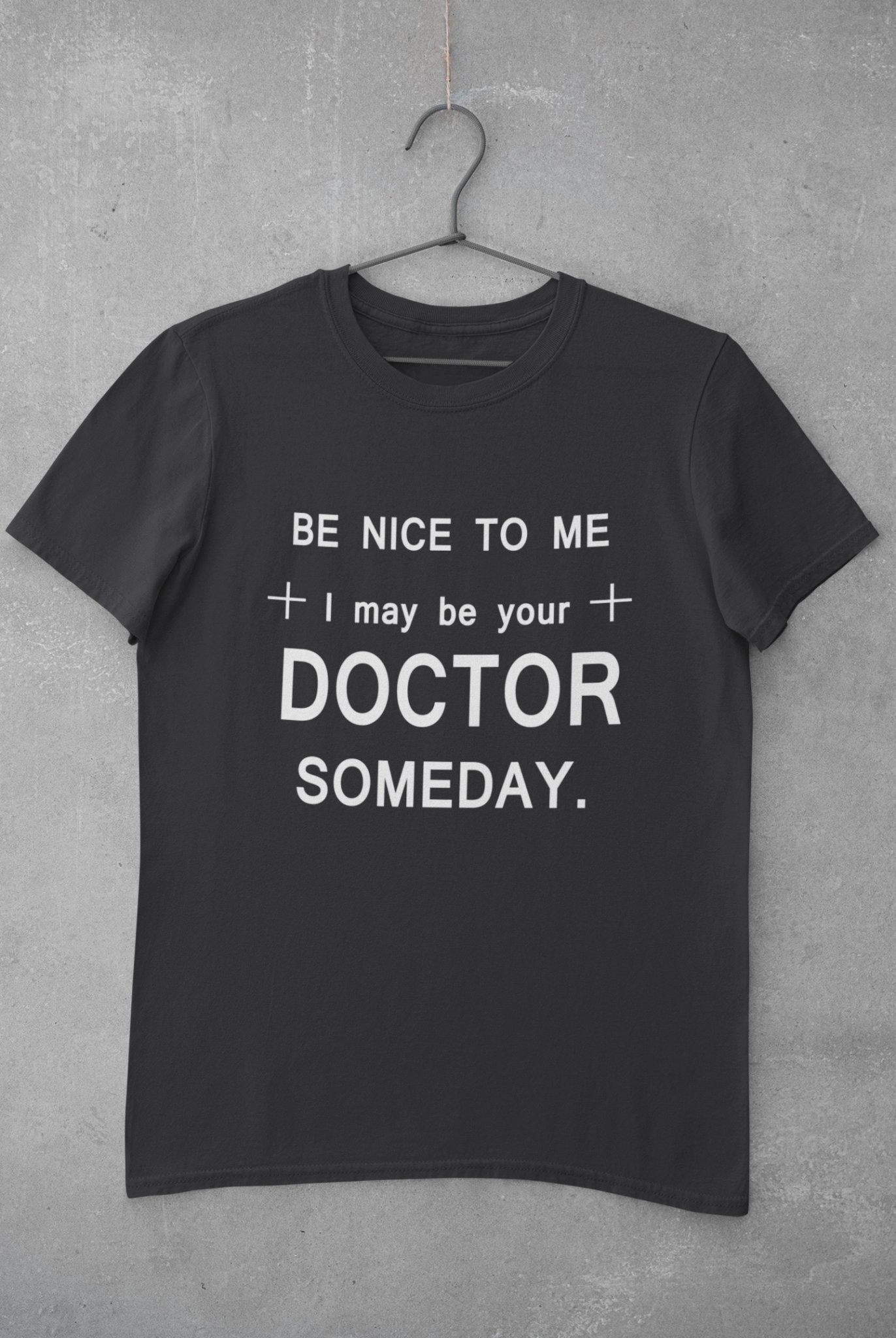 Be Nice To Me Doctor Mens Half Sleeves T-shirt- FunkyTeesClub - Funky Tees Club