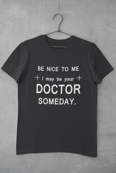 Be Nice To Me Doctor Mens Half Sleeves T-shirt- FunkyTeesClub - Funky Tees Club