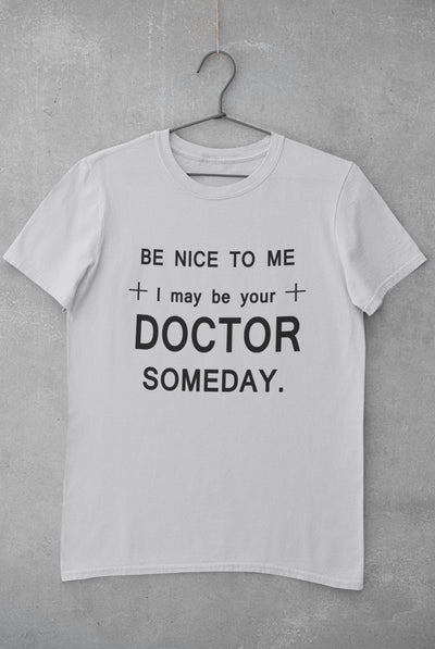 Be Nice To Me Doctor Mens Half Sleeves T-shirt- FunkyTeesClub - Funky Tees Club