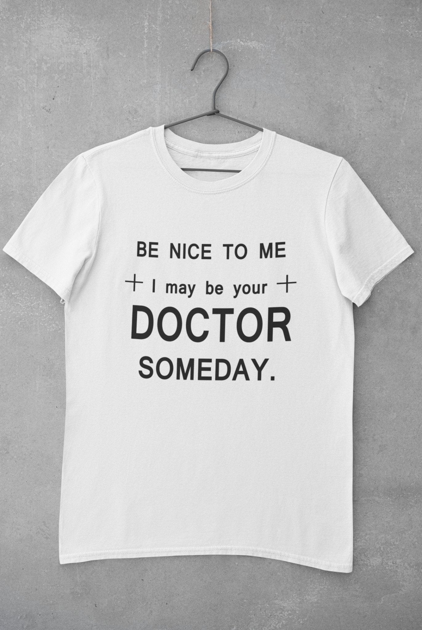 Be Nice To Me Doctor Mens Half Sleeves T-shirt- FunkyTeesClub - Funky Tees Club