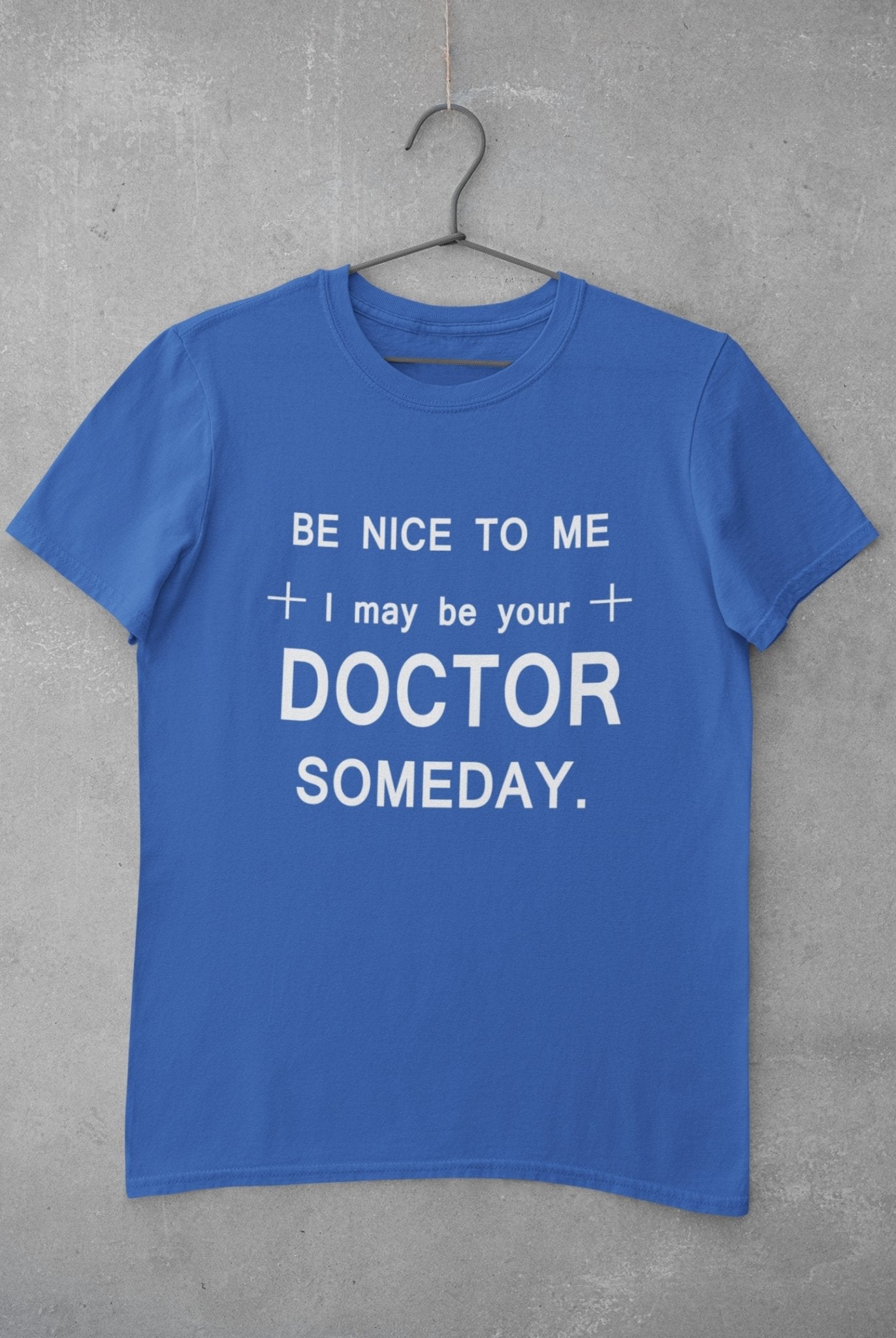 Be Nice To Me Doctor Mens Half Sleeves T-shirt- FunkyTeesClub - Funky Tees Club