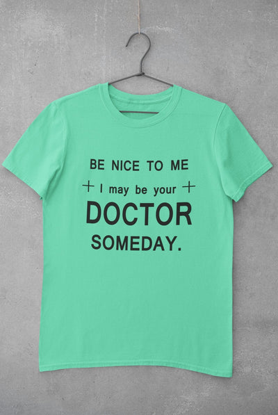Be Nice To Me Doctor Women Half Sleeves T-shirt- FunkyTeesClub - Funky Tees Club