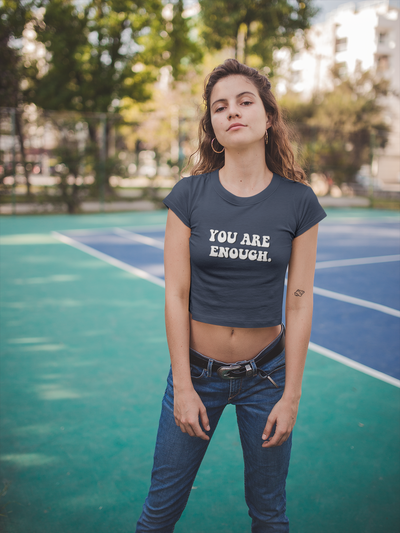 You Are Enough Quotes Women Crop Top- FunkyTeesClub