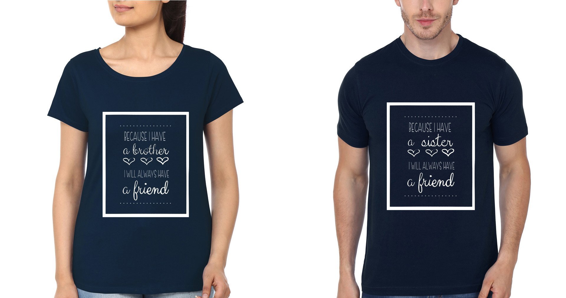 BECAUSE I HAVE A BROTHER Brother-Sister Half Sleeves T-Shirts -FunkyTees - Funky Tees Club