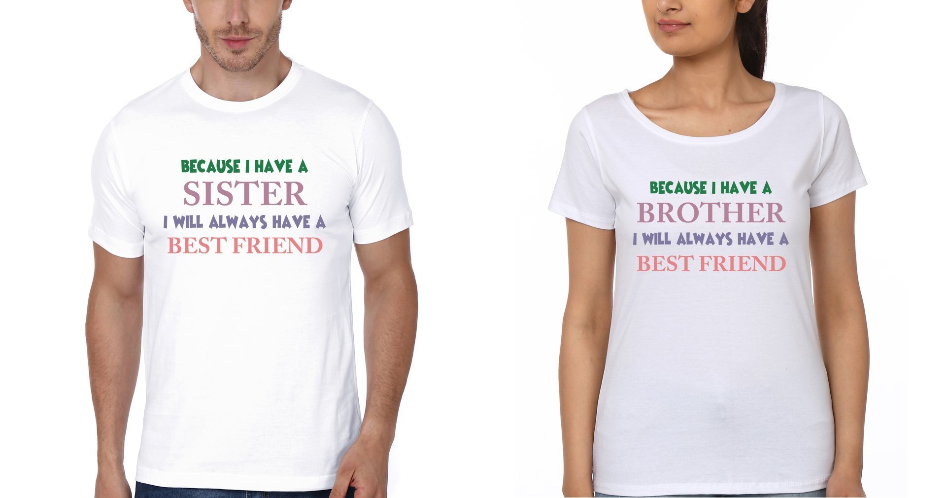 Because I Have A Brother, Sister I Will Always have A Best Friend Brother-Sister Half Sleeves T-Shirts -FunkyTees - Funky Tees Club