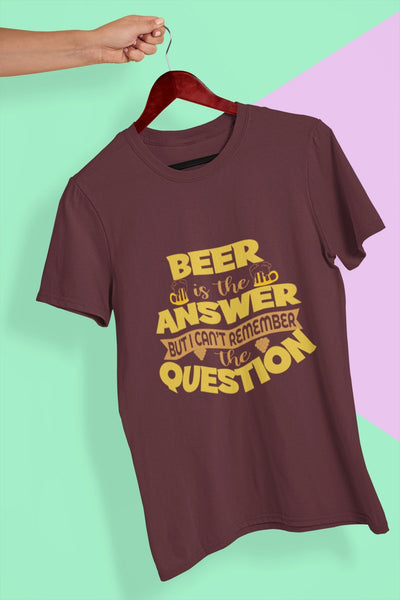 Beer Is The Answer Mens Half Sleeves T-shirt- FunkyTeesClub - Funky Tees Club