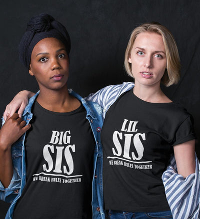 Big Sis Lil Sis We Break The Rule Together Sister Sister Half Sleeves T-Shirts -FunkyTees - Funky Tees Club