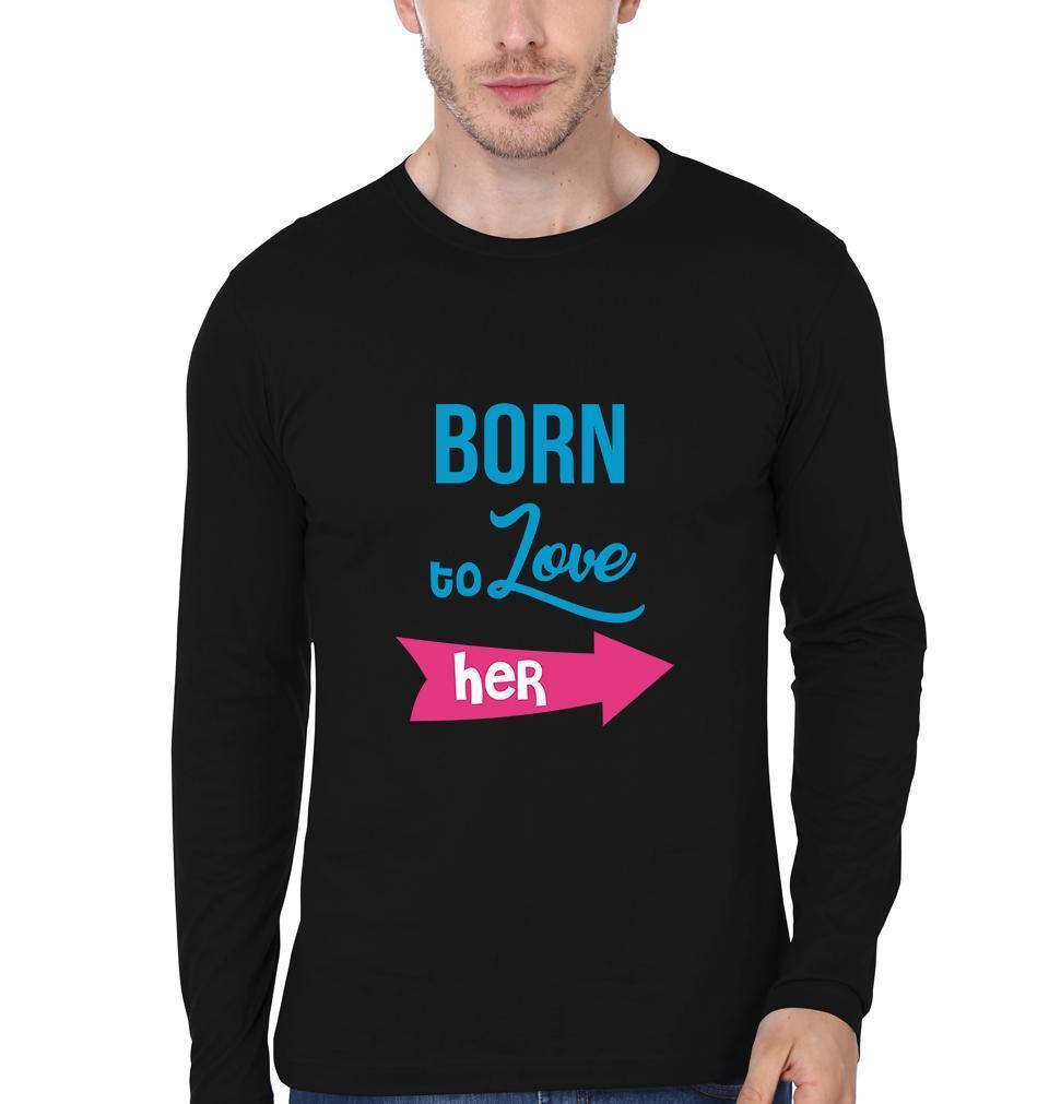 Born To Love Her Born To Love Him Couple Full Sleeves T-Shirts -FunkyTees - Funky Tees Club