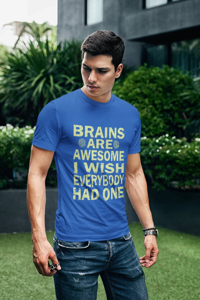 Brains Are Awesome I Wish Everybody Had One Mens Half Sleeves T-shirt- FunkyTeesClub - Funky Tees Club