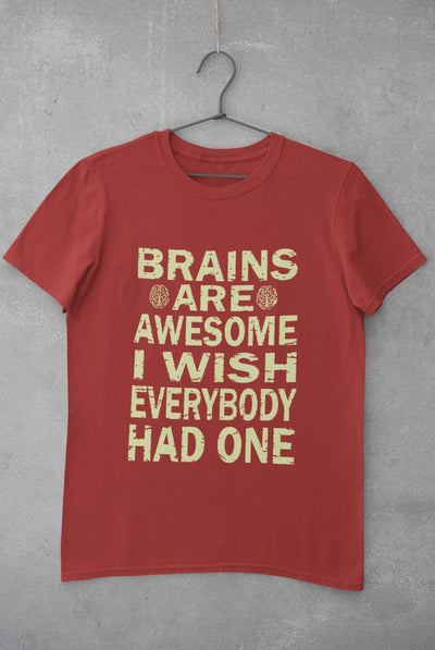 Brains Are Awesome I Wish Everybody Had One Mens Half Sleeves T-shirt- FunkyTeesClub - Funky Tees Club
