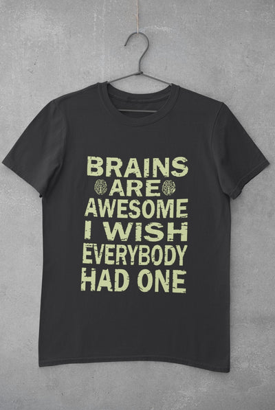Brains Are Awesome I Wish Everybody Had One Mens Half Sleeves T-shirt- FunkyTeesClub - Funky Tees Club