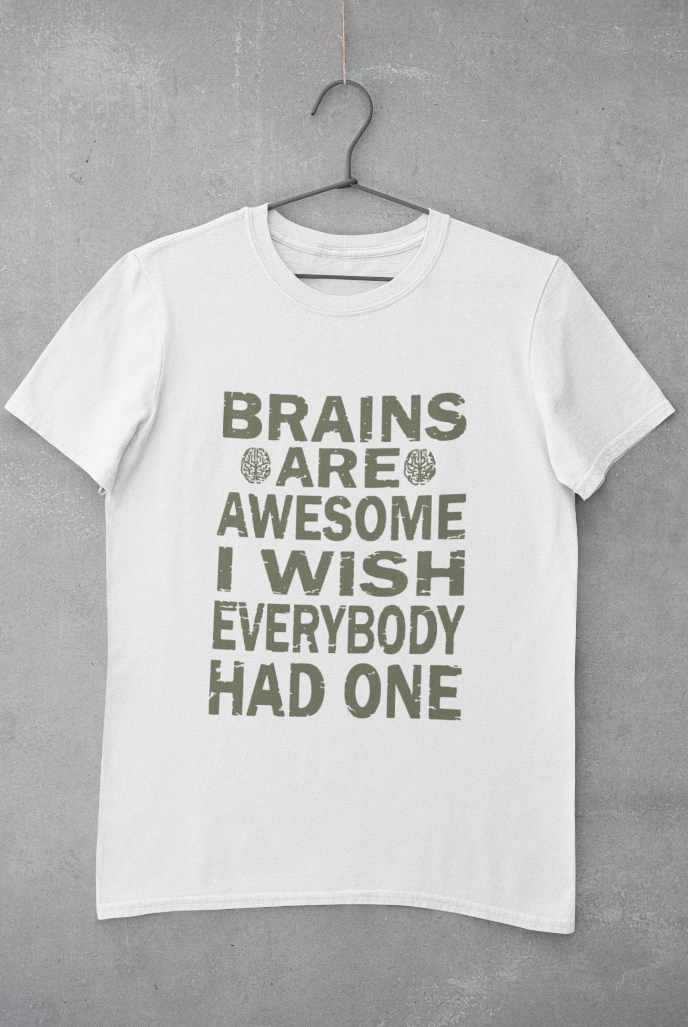 Brains Are Awesome I Wish Everybody Had One Mens Half Sleeves T-shirt- FunkyTeesClub - Funky Tees Club