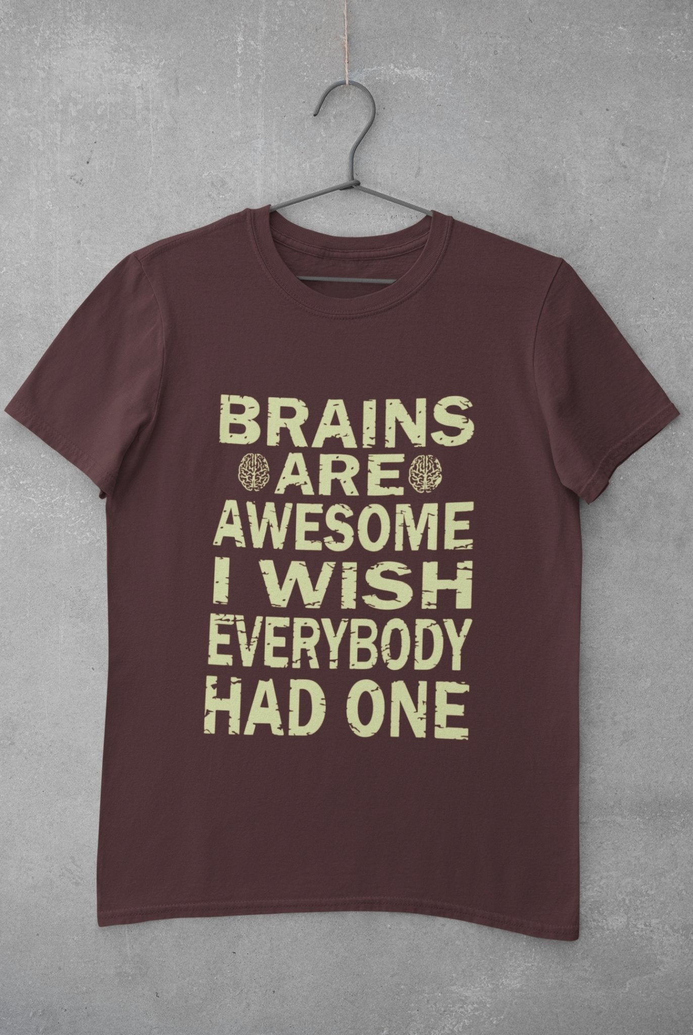 Brains Are Awesome I Wish Everybody Had One Mens Half Sleeves T-shirt- FunkyTeesClub - Funky Tees Club