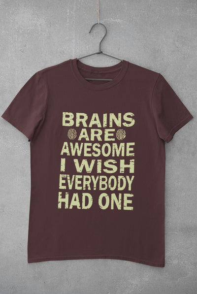 Brains Are Awesome I Wish Everybody Had One Mens Half Sleeves T-shirt- FunkyTeesClub - Funky Tees Club