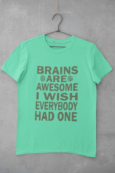 Brains Are Awesome I Wish Everybody Had One Women Half Sleeves T-shirt- FunkyTeesClub - Funky Tees Club