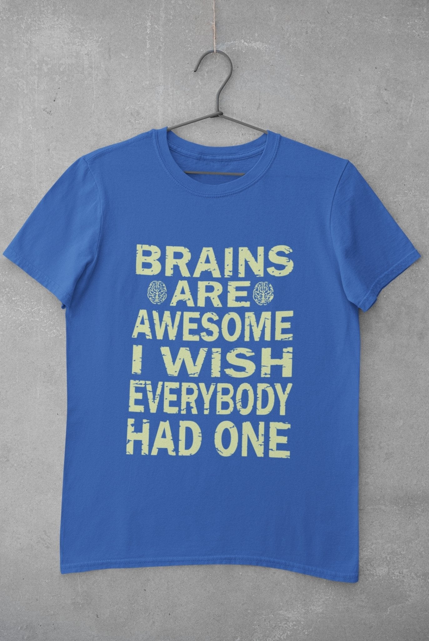 Brains Are Awesome I Wish Everybody Had One Women Half Sleeves T-shirt- FunkyTeesClub - Funky Tees Club