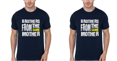 Brothers From Same Mother Brother-Brother Half Sleeves T-Shirts -FunkyTees - Funky Tees Club