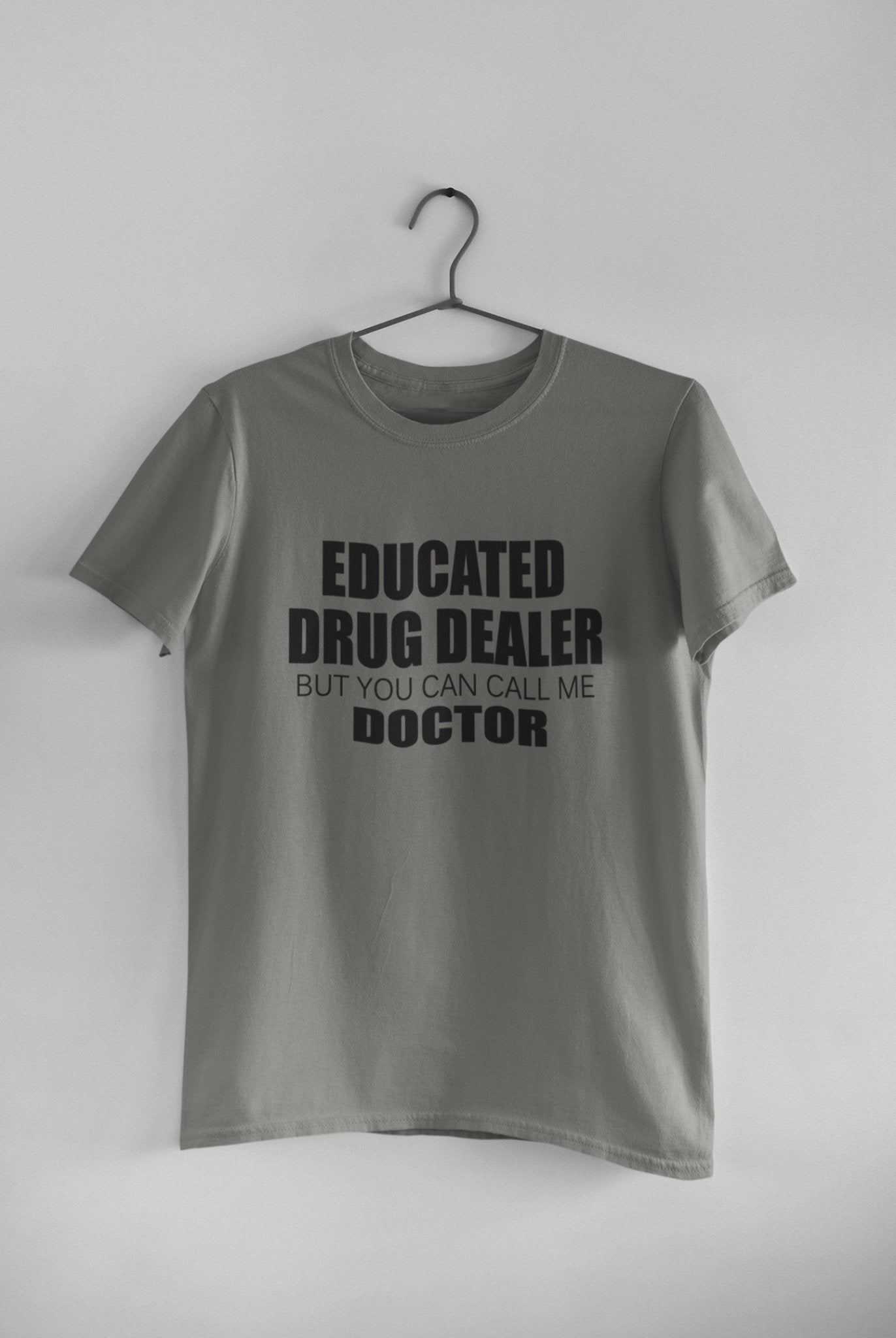 Educated Drug Dealer Doctor Mens Half Sleeves T-shirt- FunkyTeesClub - Funky Tees Club