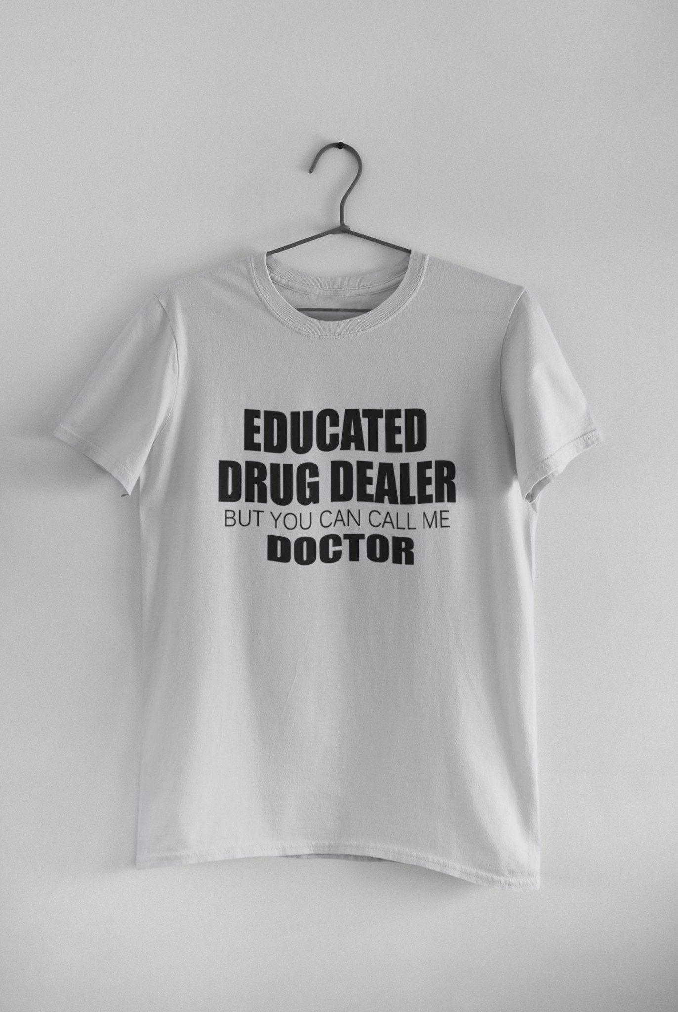 Educated Drug Dealer Doctor Mens Half Sleeves T-shirt- FunkyTeesClub - Funky Tees Club