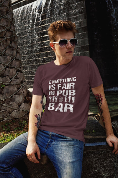 Everything Is Fair In Pub And Bar Mens Half Sleeves T-shirt- FunkyTeesClub - Funky Tees Club