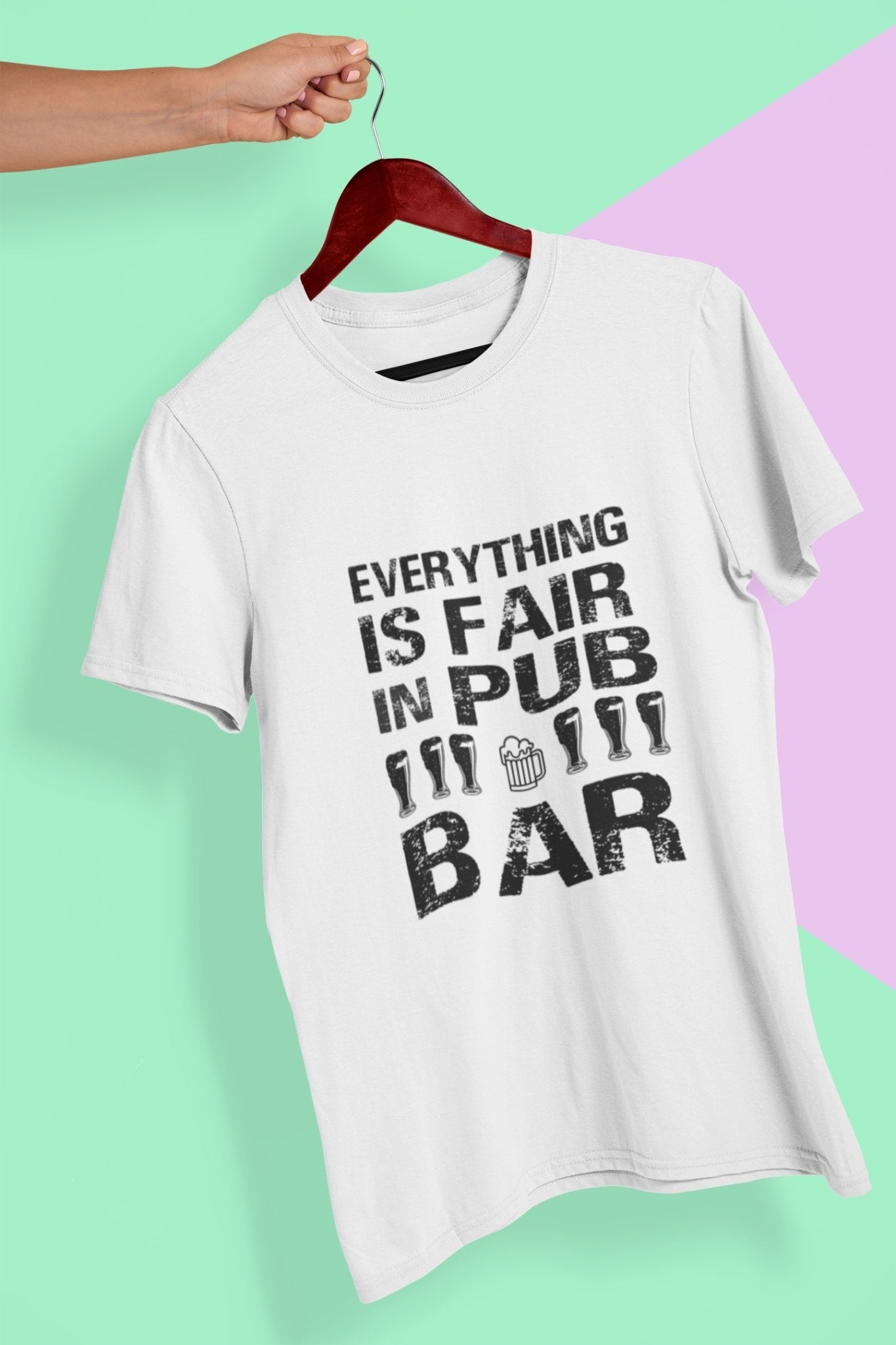Everything Is Fair In Pub And Bar Women Half Sleeves T-shirt- FunkyTeesClub - Funky Tees Club